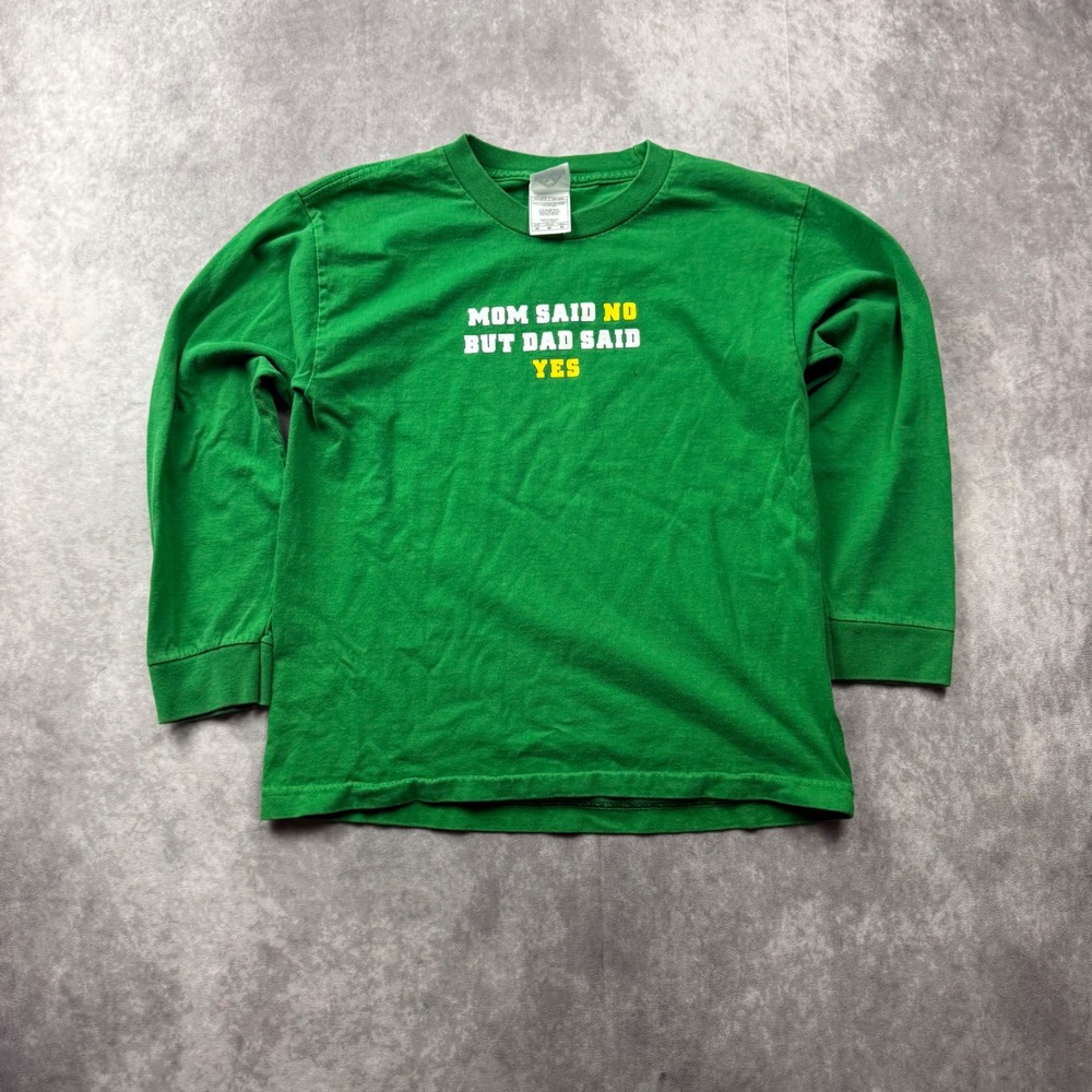 Youth Medium Green Long Sleeve Shirt Mom Said No Dad Said Yes Graphic